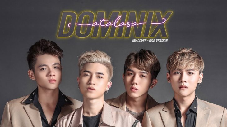 DOMINIX – ATALASA (ANH TA LÀ SAO?) | MV Cover – R&B Version