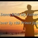 Dance With My Father – R&b price JayR