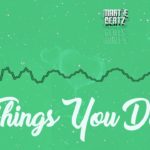 [FREE] Smooth Chill R&b Vibe Instrumental “Things You Do” Vibe R&B Type Beat | 2019 Instrumental
