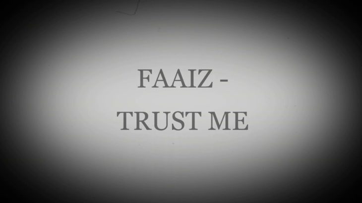 Faaiz – Trust me (R&B)