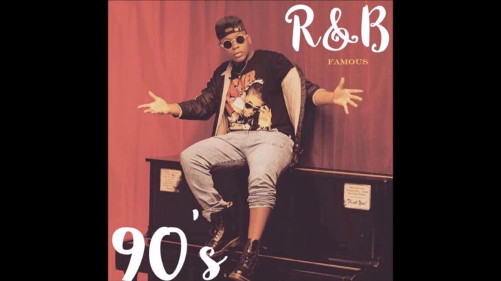 Famous – 90’s R&B