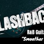 (Flash Back Beat) Smoother Guitar – R&B/Soul Guitar Instrumental 2019