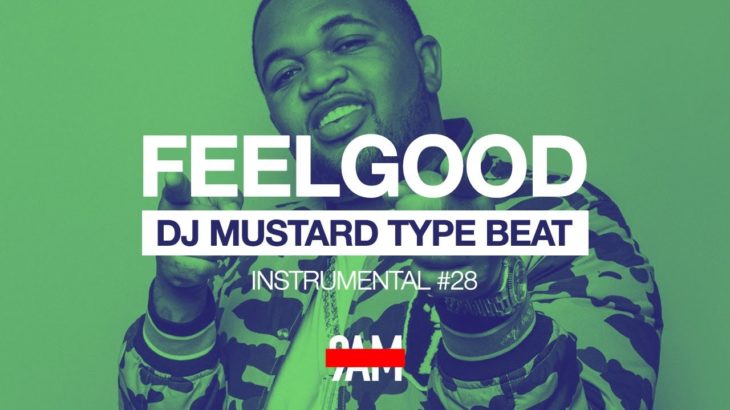 Free DJ Mustard Type Beat 2019 R&B Instrumental #28 “FeelGood” Prod by 9AM