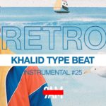 Free Khalid Type Beat 2019 | R&B | Pop | “Retro“ Instrumental #25 Prod by 9AM