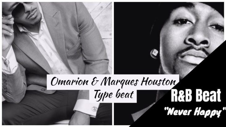 [Free] Omarion X Marques Houston Type Beat “Never Happy” R&B/Ballad Instrumental 2019