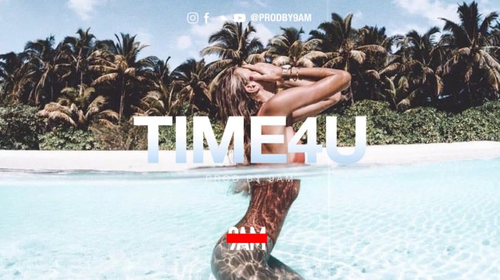 Free R&B Dancehall Beat 2019 “TIME4U“ Summer Vibe Instrumental #27 Prod by 9AM