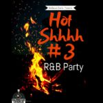 Hot Shhhhh #3 R&B Party