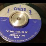 Johnnie And Joe – My Baby’s Gone, On, On – 1957 R&B – CHESS 1654