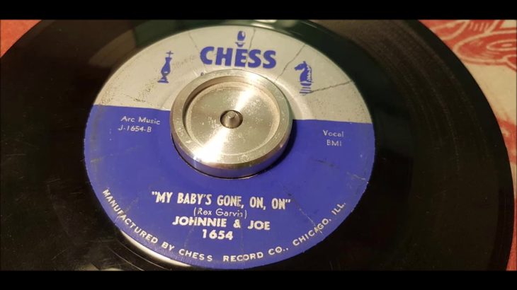 Johnnie And Joe – My Baby’s Gone, On, On – 1957 R&B – CHESS 1654
