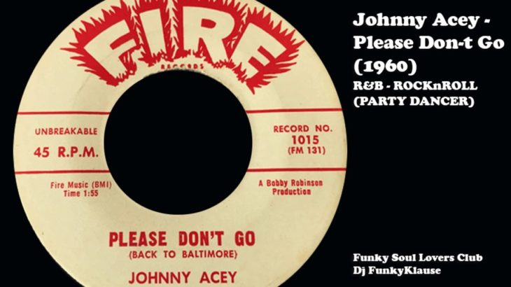 Johnny Acey  -Please Don-t Go (1960) R&B – ROCKnROLL (PARTY DANCER)
