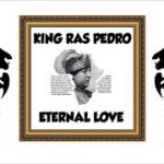 King Ras Pedro  – Eternal Love (Album 2018 “Reggae, Hip-Hop And R&B” By King Ras Pedro Music)