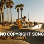 NO COPYRIGHT SONG | FREE YOUTUBE VLOG MUSIC BACKGROUND – R&B Beat Soul