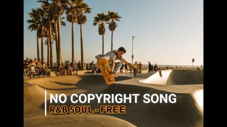 NO COPYRIGHT SONG | FREE YOUTUBE VLOG MUSIC BACKGROUND – R&B Beat Soul