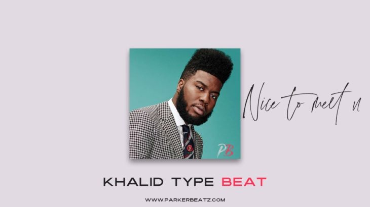 “Nice to meet U” – Khalid Type Beat | Pop instrumental | Chillout Summer | R&B Instrumental 2019