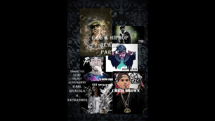 R&B & HIPHOP REWIND ft CHRIS BROWN, TYGA, BIG SEAN, T.I, DRAKE, KID INK & MORE