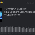 R&B Southern Soul And Blues Show – WDEM 98.5FM
