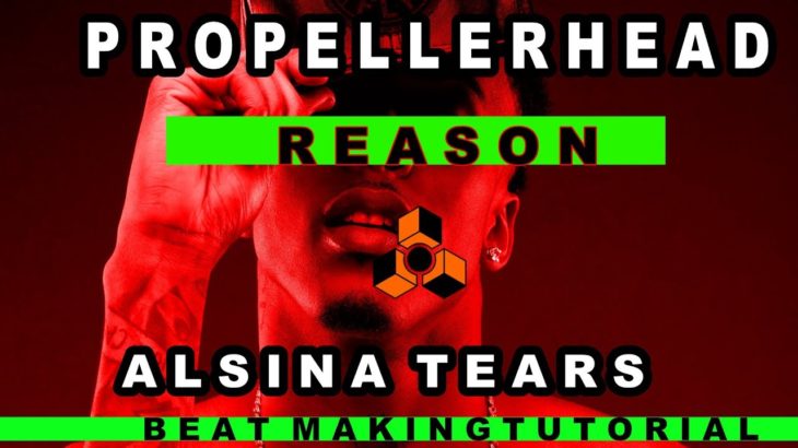 Reason 8 Beat Making Tutorial | R&B | Alsina Tears