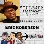The SoulBack R&B Podcast: Episode 55 (featuring Eric Roberson)