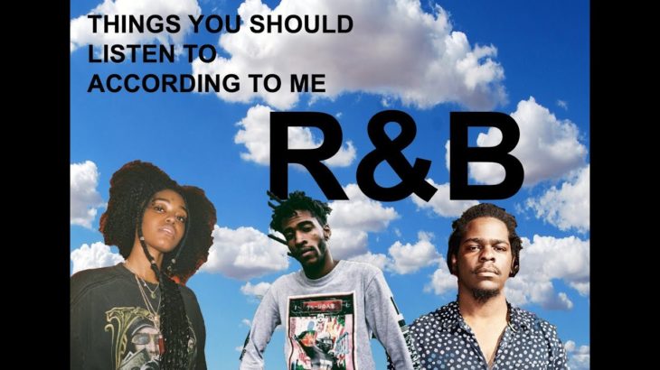Things You Should Listen to According to Me… R&B