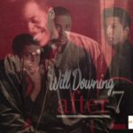 Will Downing & After 7 – Send For Me Too Late (R&B Pineal Gland Music)