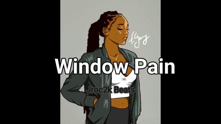 “Window Pain”  R&B beat Prod. By Jroc2k Beats