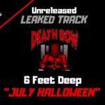 6 Feet Deep – July Halloween (UNRELEASED DEATH ROW R&B)
