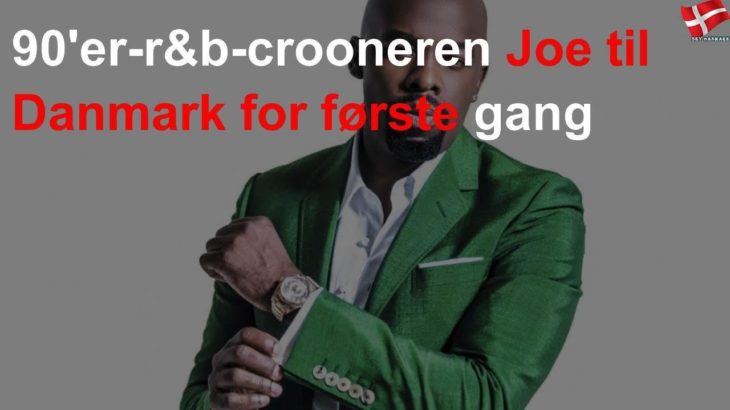 90’er-r&b-crooneren Joe til Danmark for første gang