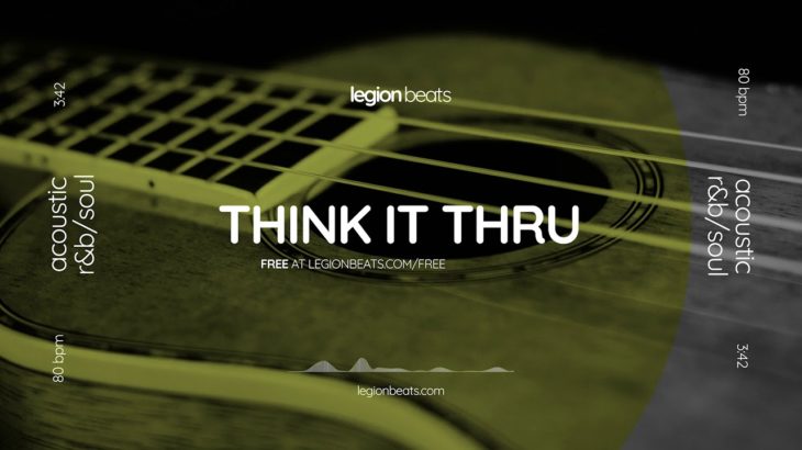 Acoustic R&B/Soul Type Beat – “Think It Thru” (Instrumental) Prod. Legion Beats