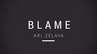 Ari Zelaya – Blame (R&B)