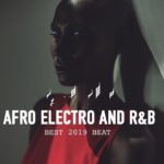 BEST 2019 AFRO ELECTRO R&B BEAT アフロ・エレクトロ・アンド・アール・アンド・ビー  2019年ベストビート