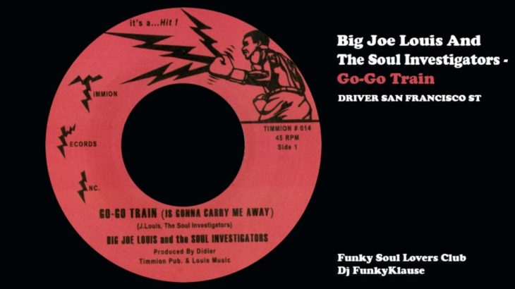 Big Joe Louis And The Soul Investigators – Go-Go Train (FUNKY R&B) DRIVER SAN FRANCISCO ST