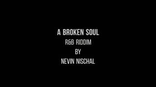 Broken Soul a R&B riddim by Nevin Nischal.
