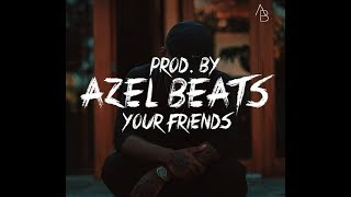 Bryson Tiller I Your Friends Ft. Kehlani I Type Beat I R&B/TrapSoul I Beat by  Azel Beats