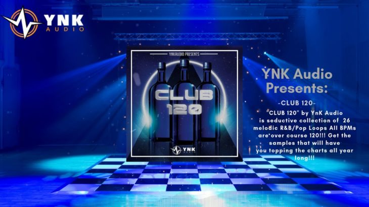 CLUB 120 by YNK Audio FREE R&B/POP LOOPS