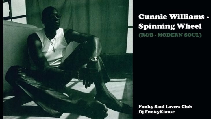Cunnie Williams – Spinning Wheel (R&B – MODERN SOUL)