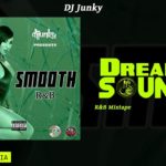 DJ Junky – Smooth R&B (R&B Mixtape 2019)