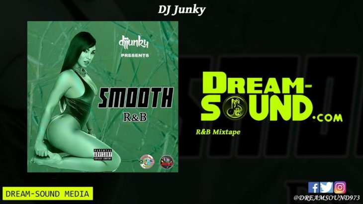 DJ Junky – Smooth R&B (R&B Mixtape 2019)