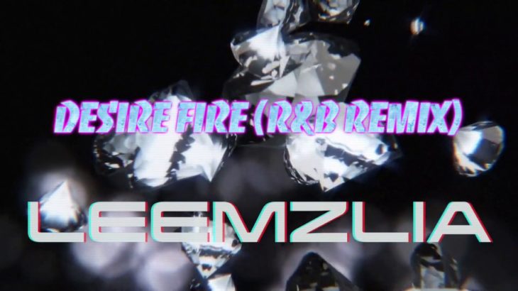 Desire Fire (R&B Remix) Official Audio