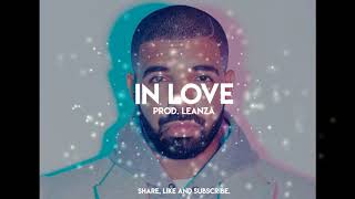 Drake – In Love ft. A Boogie | R&B Type Beat | Leanza