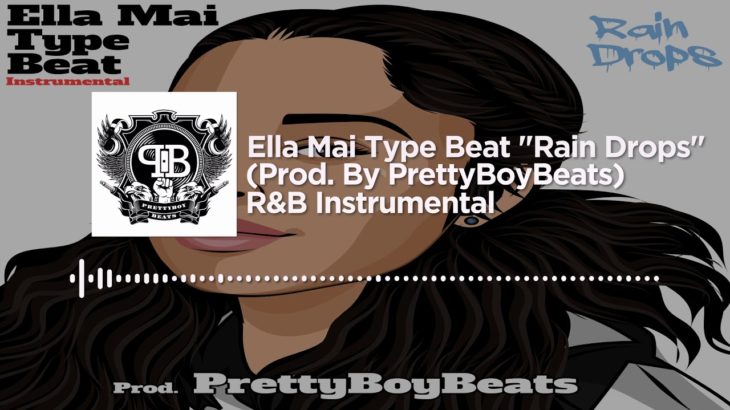 Ella Mai x Chris Brown x Drake R&B Type Beat/Instrumental – “Rain Drops” (prod. @PrettyBoyBeats)