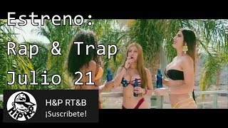 Estreno Semanal, Rap, Trap, R&B – En español – Julio 14, 2019