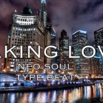 (FREE) Neo Soul Type Beat “MAKING LOVE”/R&B Type Beat 2019