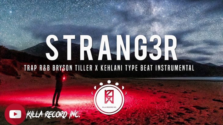 Free S T R A N G E R – Trap R&B Bryson Tiller x Kehlani Type Beat Instrumental (Rama Lndo)