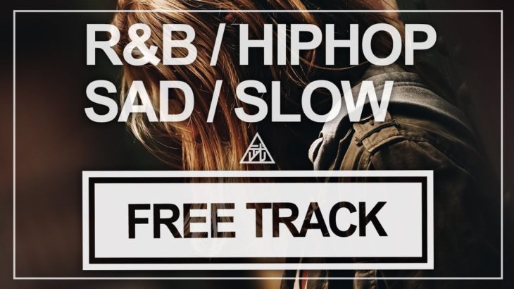 【無料 / Free Track】#1 (R&B/HIPHOP/Sad/Slow/切ない）