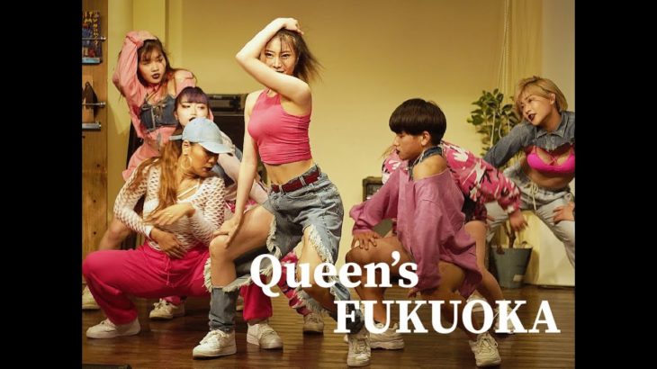 【HIP HOP/R&B】Queen’s FUKUOKA /break up with your girlfriend, i’m bored (Ariana Grande)