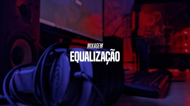 MIXAGEM | EQUALIZAÇÃO DE VOZ (Trap/Rap/R&B)