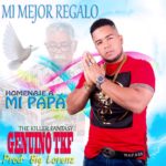 Mi Mejor Regalo Papá – Genuino TKF ( R&B Prod. Big Lorenz ) 2019