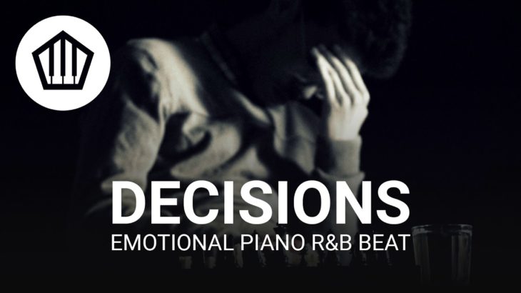 [NEW] Real R&B / Piano Beat “Decisions”