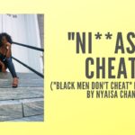 “NI**AS DO CHEAT” (Black Men Don’t Cheat R&B Response)