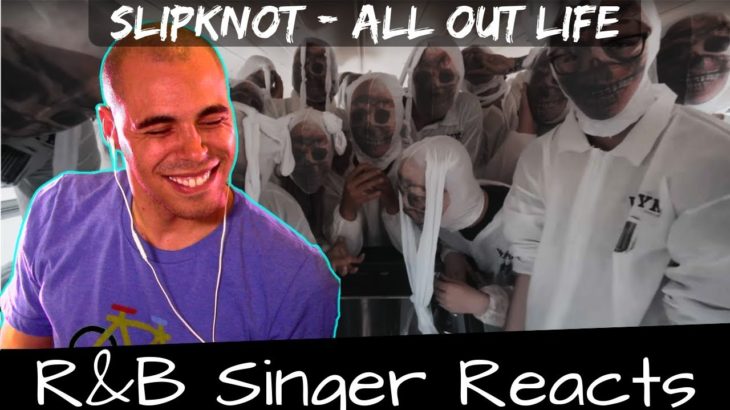 R&B Head Reacts to Slipknot – All Out Life
